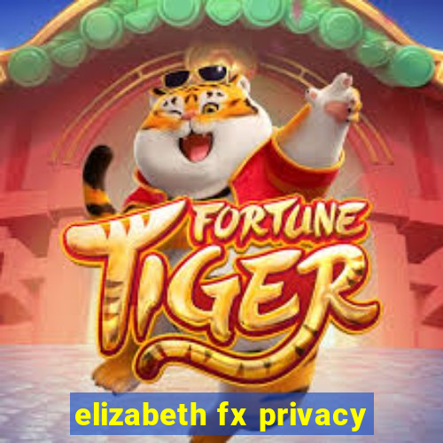 elizabeth fx privacy